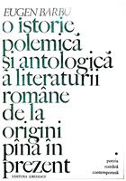 O istorie polemica si antologica a literarurii romane de la origini pana in prezent