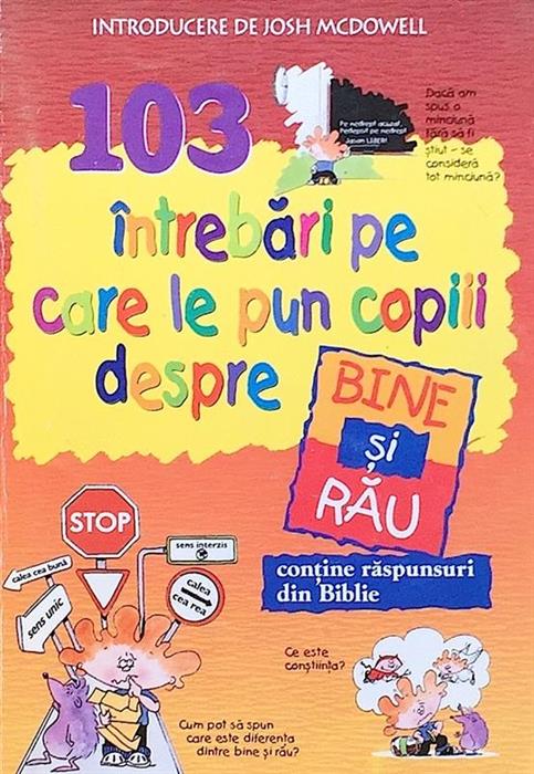 103 intrebari pe care le pun copiii despre bine si rau