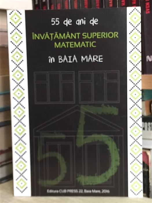 55 de ani de invatamant superior matematic in Baia Mare
