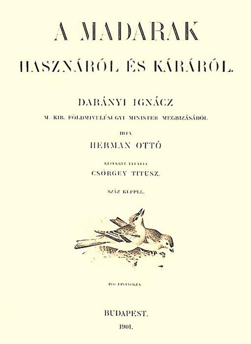 A madarak hasznarol es kararol | On the Benefit and Harm of Birds 1st edition, 1901