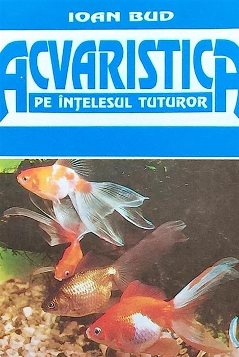 Acvaristica pe intelesul tuturor