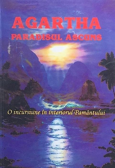 Agartha. Paradisul ascuns. O incursiune in interiorul Pamantului