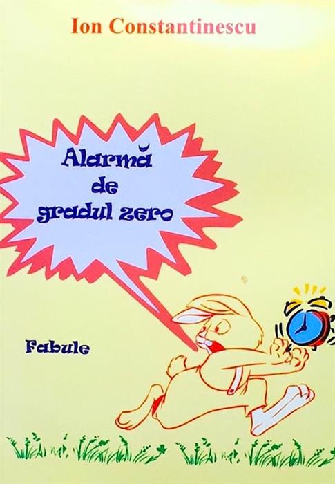 Alarma de gradul zero. Fabule