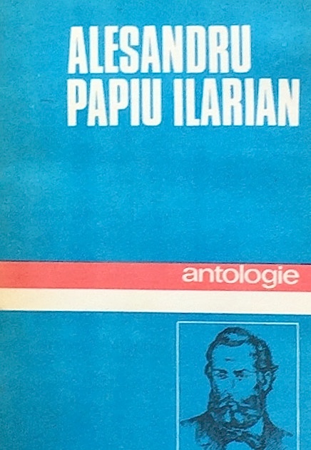 Alesandru Papiu Ilarian. Antologie