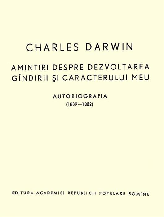 Amintiri despre dezvoltarea gandirii si caracterului meu. Autobiografia (1809-1882)
