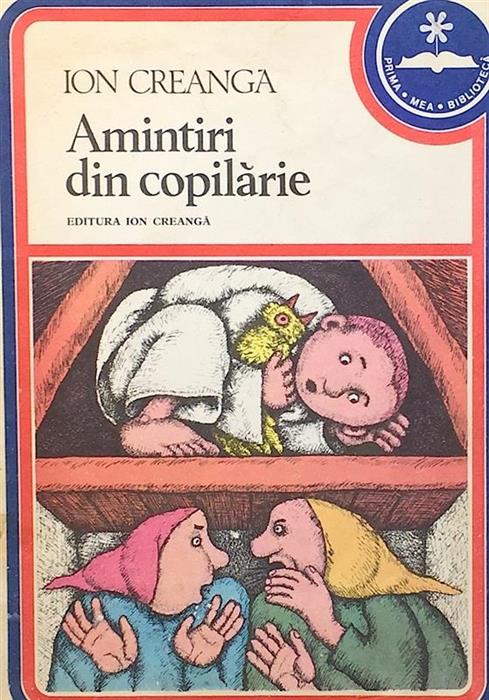 Amintiri din copilarie [cu ilustratii de Silviu Baias]
