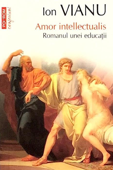 Amor intellectualis. Romanul unei educatii