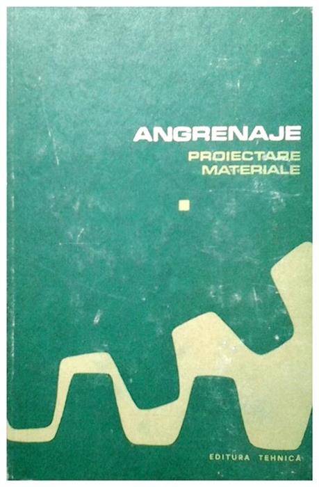 Angrenaje,proiectare materiale vol.1