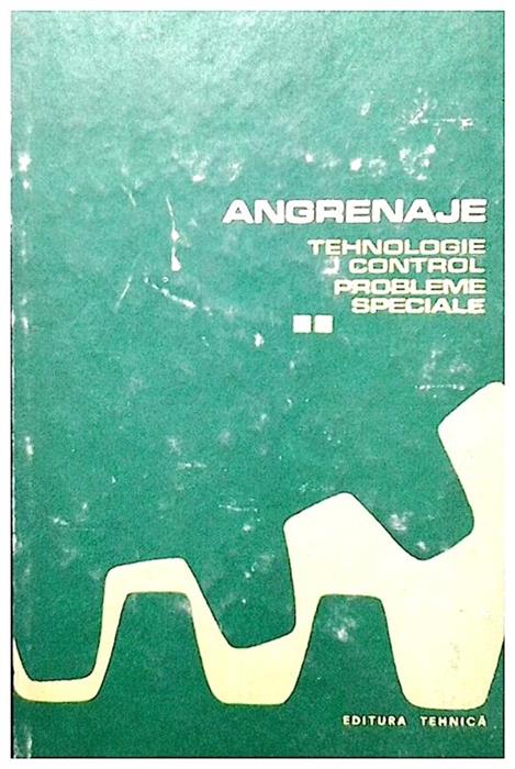 Angrenaje,tehnologie si control,probleme speciale,vol.2