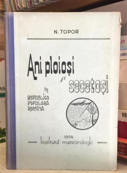 Ani ploiosi si secetosi in Republica Populara Romana