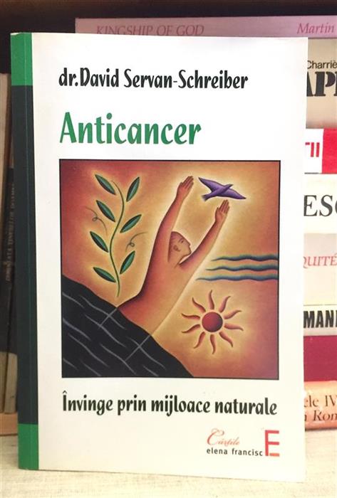 Anticancer. Invinge prin mijloace naturale