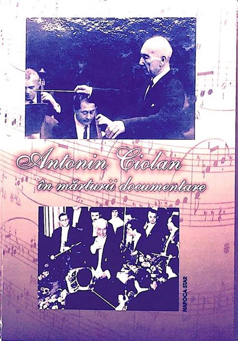 Antonin Ciolan in marturii documentare