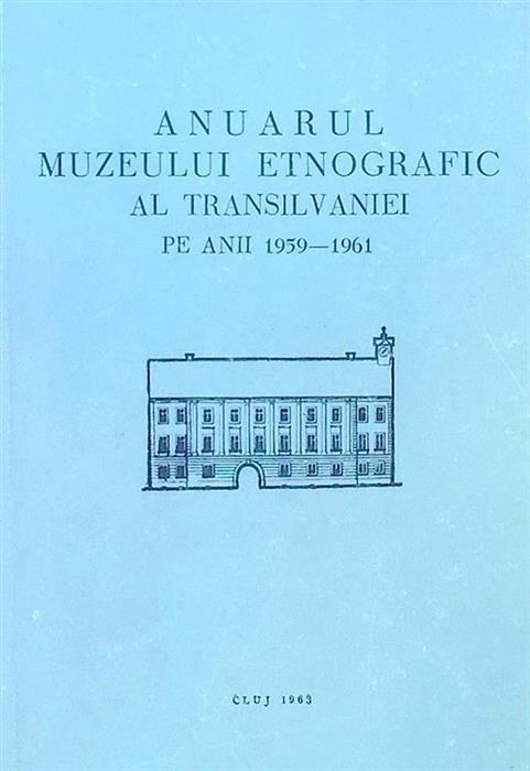 Anuarul Muzeului Etnografic al Transilvaniei pe anii 1959-1963