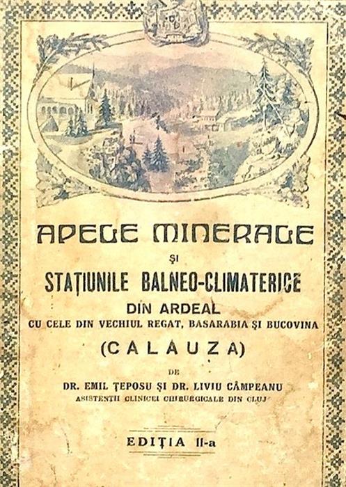 Apele minerale si statiunile balneo-climaterice din Ardeal cu cele din Vechiul Regat, Basarabia si Bucovina (Calauza)
