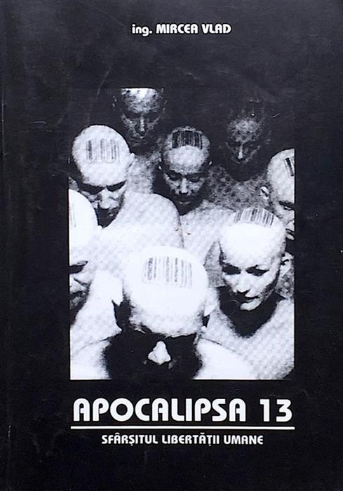 Apocalipsa 13. Sfarsitul libertatii umane