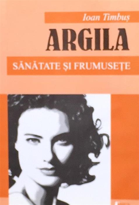 Argila. Sanatate si frumusete