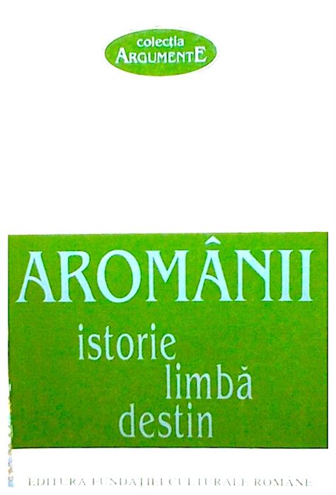 Aromanii,istorie,limba,destin