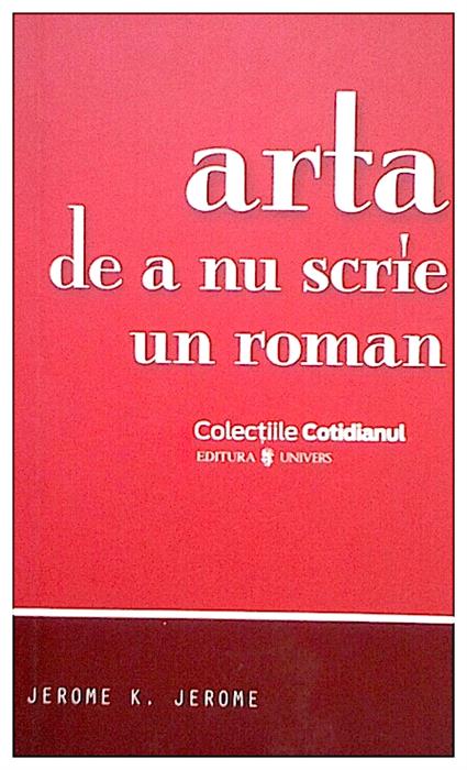 Arta de a nu scrie un roman