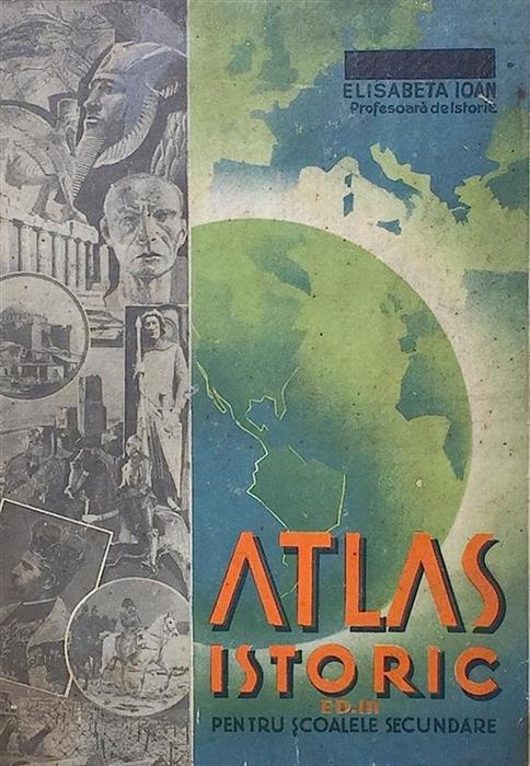 Atlas istoric. Pentru scoalele secundare