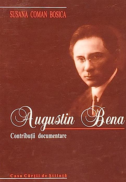 Augustin Bena. Contributii documentare