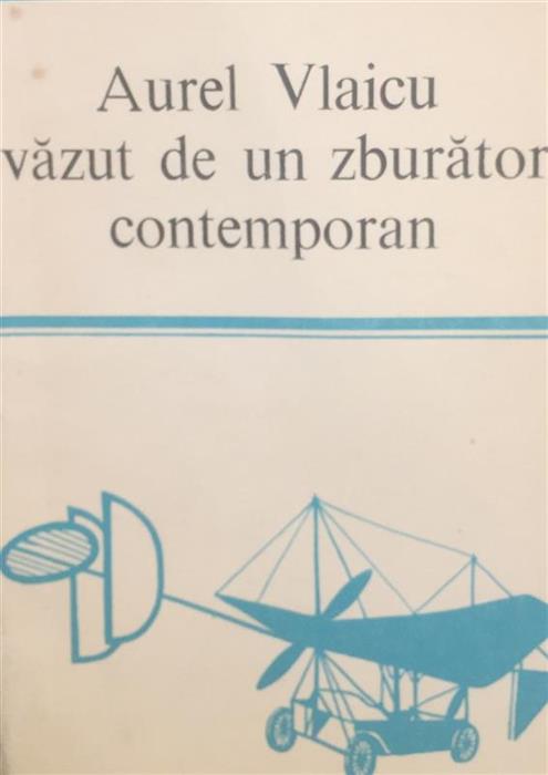 Aurel Vlaicu vazut de un zburator contemporan