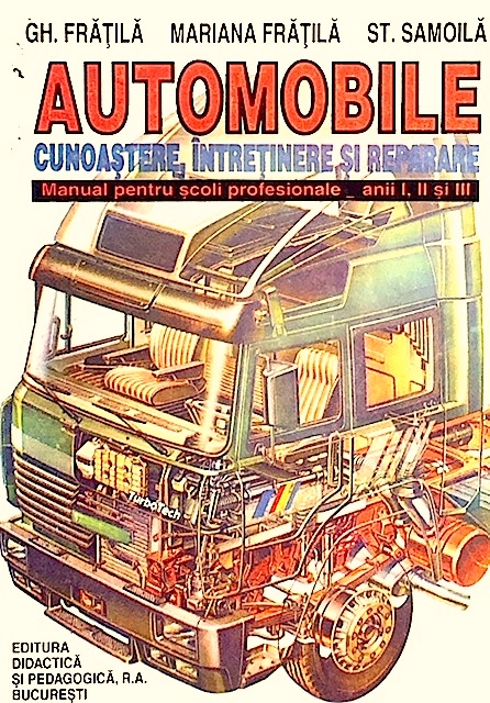 Automobile. Cunoastere, intretinere si reparatie. Manual pentru scoli profesionale