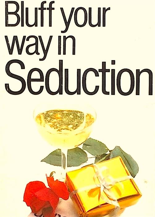 Bluff Your Way in Seduction