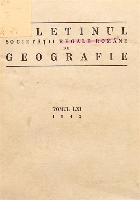 Buletinul Societatii regale romane de geografie tomul LXI 1942