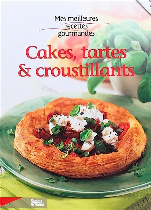 Cakes, tartes & croustillants