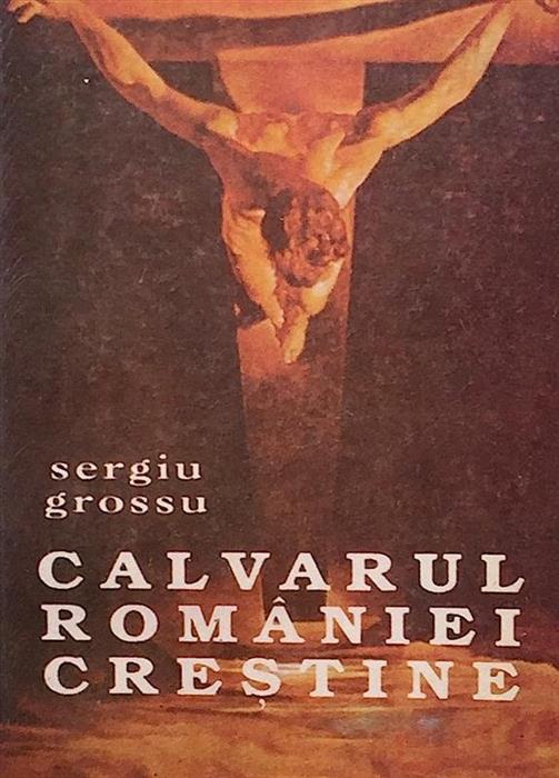 Calvarul Romaniei crestine