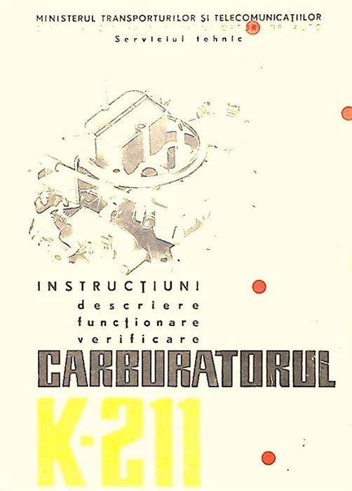 Carburatorul K-211 - Instructiuni, descriere, functionare, verificare.