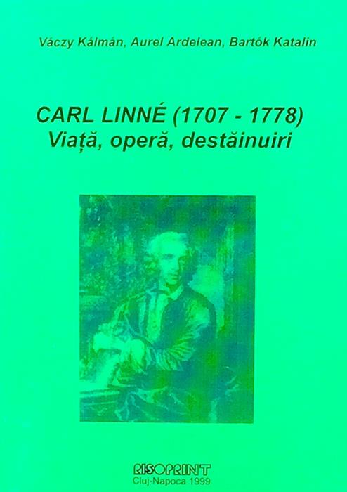 Carl Linne (1707 - 1778) Viata, opera, destainuiri
