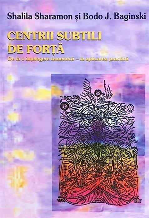 Centrii subtili de forta. De la o intelegere temeinica - la aplicarea practica