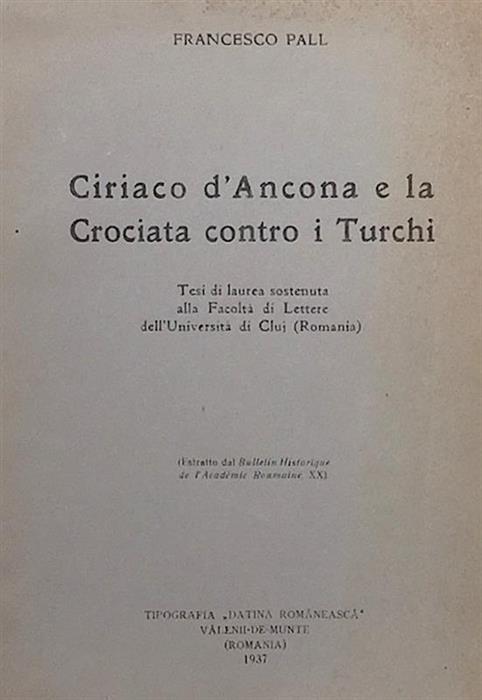 Ciriaco d'Ancona e la Crociata contro i Turchi [cu dedicatia autorului]