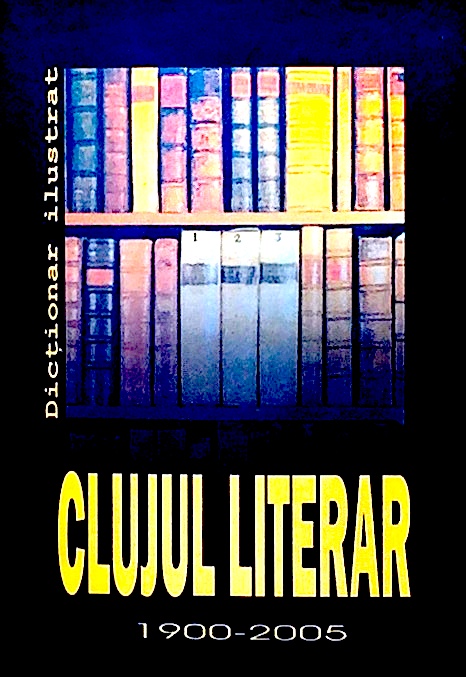 Clujul literar 1900-1905 - dictionar ilustrat