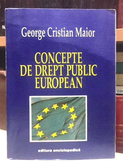 Concepte de drept public european [cu dedicatia si semnatura autorului]