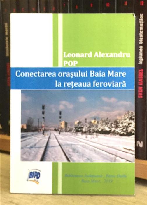 Conectarea orasului Baia Mare la reteaua feroviara