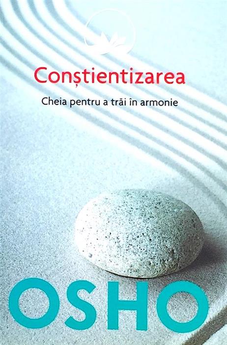 Constientizarea. Cheia pentru a trai in armonie