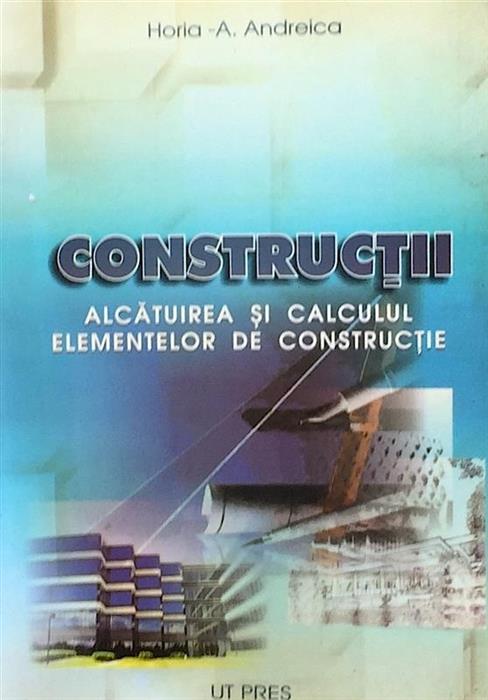 Constructii. Alcatuirea si calculul elementelor de constructie