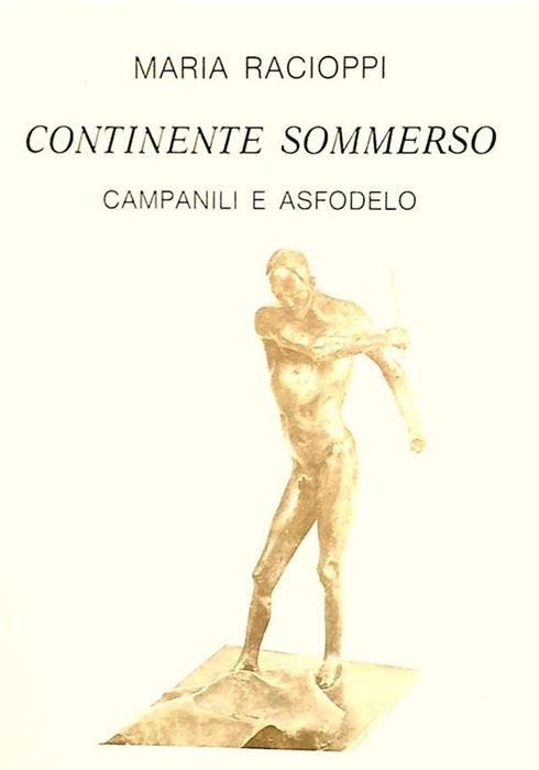 Continente sommerso. Campanili e asfodelo