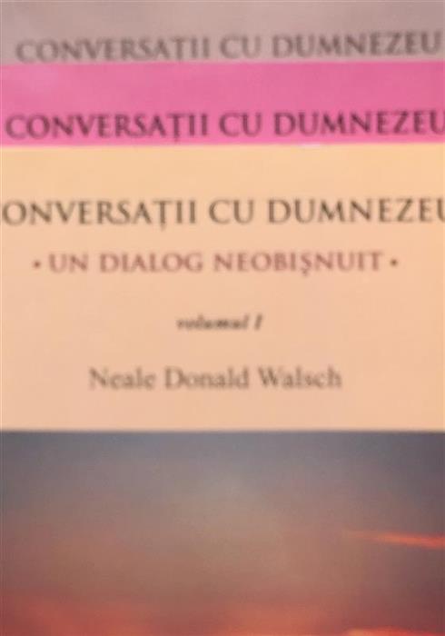 Conversatii cu Dumnezeu. Un dialog neobisnuit vol. 1 + vol. 2 + vol. 3