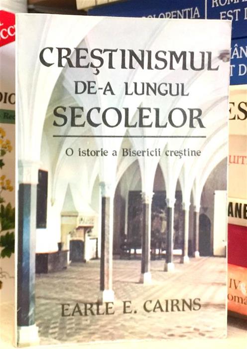 Crestinismul de-a lungul secolelor. O istorie a Bisericii crestine