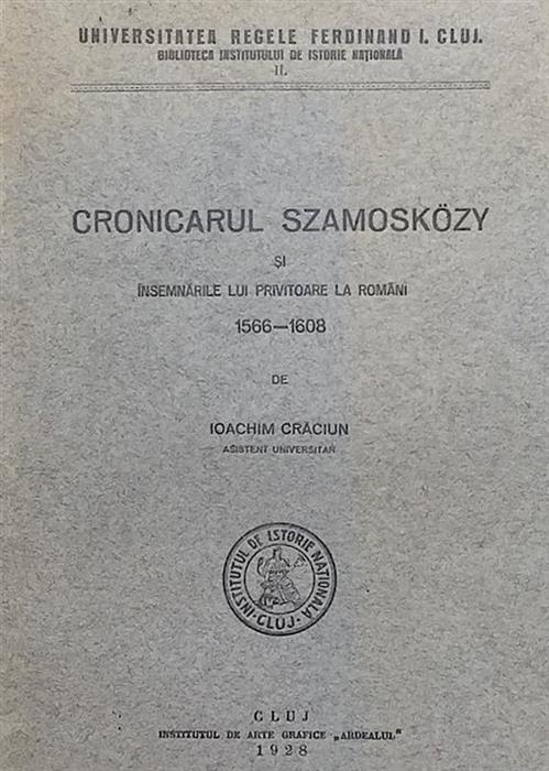 Cronicarul Szamoskozy si insemnarile luio privitoare la romani 1566-1608