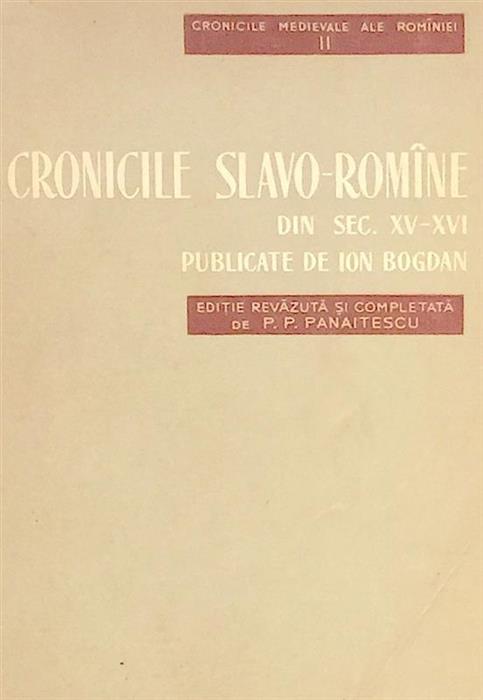 Cronicile slavo-romane din sec. XIV-XVI publicate de Ion Bogdan