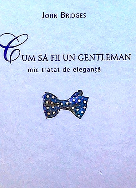 Cum sa fii un gentleman - mic tratat de eleganta