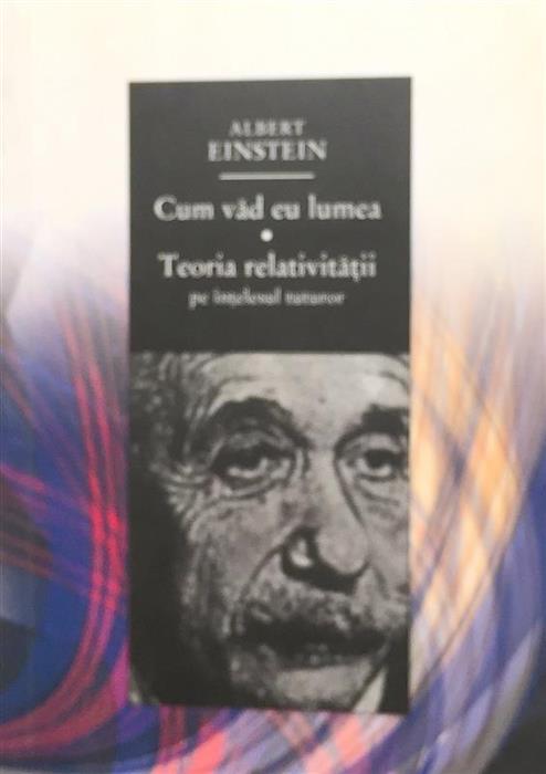 Cum vad eu lumea - Teoria relativitatii pe intelesul tuturor