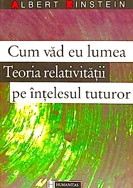 Cum vad eu lumea. Teoria relativitatii pe intelesul tuturor