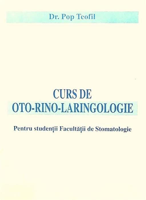 Curs de oto-rino-laringologie - Pentru studentii Facultatii de Stomatologie