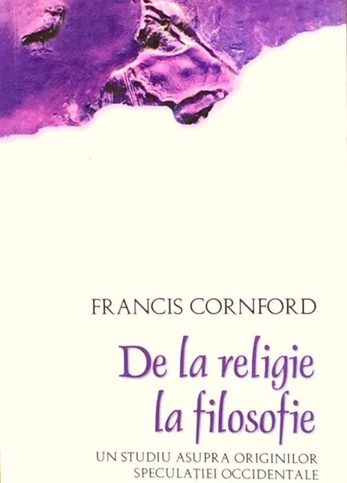 De la religie la filosofie - un studiu asupra originilor speculatiei occidentale