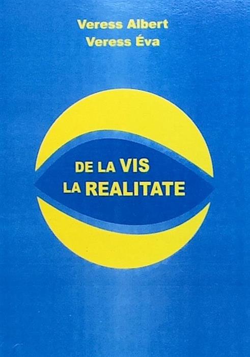 De la vis la realitate. Balint in Romania.
